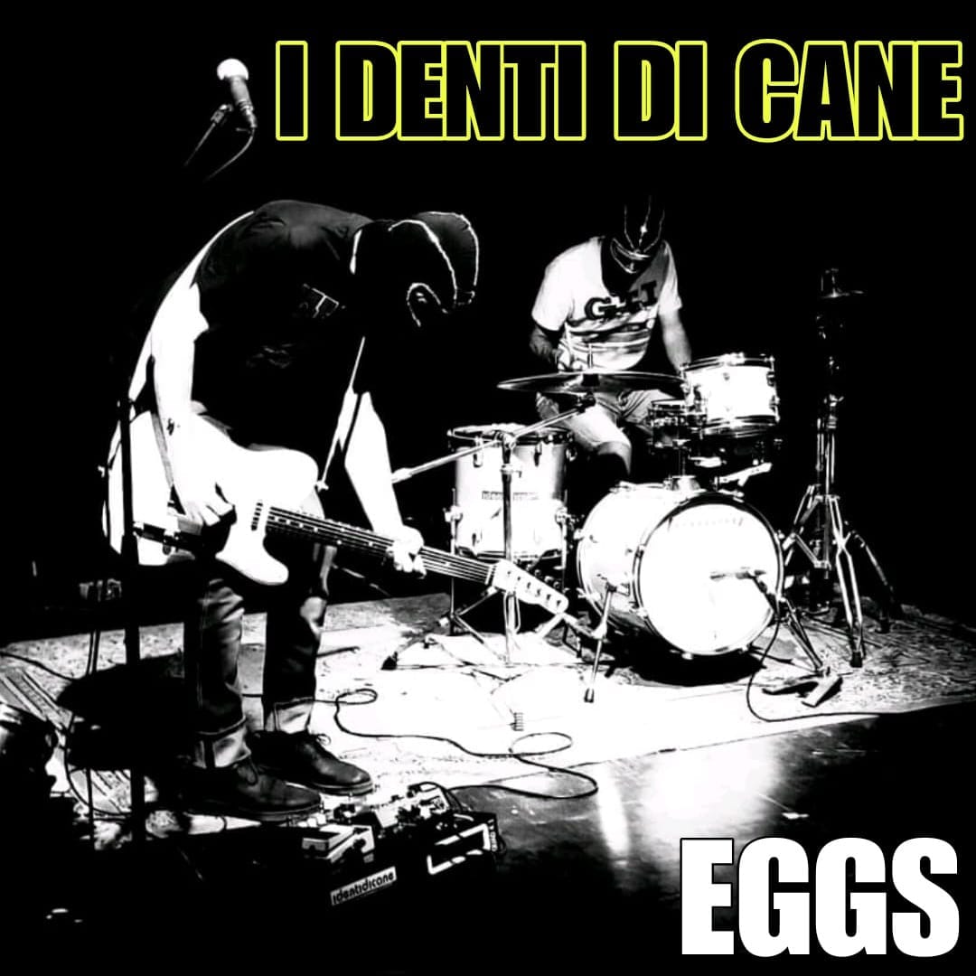 I DENTI DI CANE - EGGS
